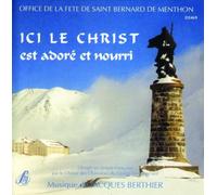 Ici Le Christ Est Adore Et Nourri (Office De La Fete De Saint-Bernard De Menton)