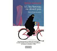 Ici, les femmes ne revent pas: Récit d'une évasion