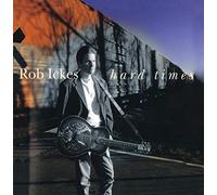 Ickes, Rob - Hard Times