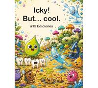 Icky! But... cool: A coloring book packed with delightfully disgusting facts!