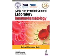 ICMR-NIIH Practical Guide to Laboratory Immunohematology