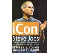 iCon: Steve Jobs: The Greatest Second Act in the History of Business