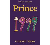 Iconic Album - Prince - 1999 (Iconic Albums)