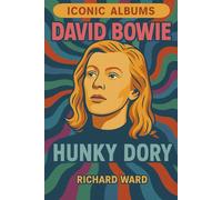 Iconic Albums - David Bowie - Hunky Dory