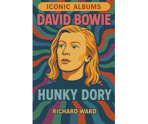 Iconic Albums - David Bowie - Hunky Dory