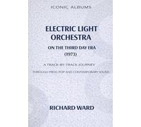 Iconic Albums - Electric Light Orchestra - The on the third day Era (1973): A Track-by-Track Journey through Prog Rock and Contemporary Sound