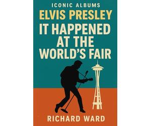 Iconic Albums - Elvis Presley - It happened at the Worlds Fair