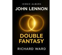 Iconic Albums - John Lennon and Yoko Ono - Double Fantasy