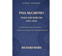 Iconic Albums Paul McCartney The Venus and Mars Era (1975-1976): A Track-by-Track Journey through Pop Cosmic and Imagination: 6