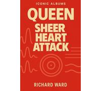 Iconic Albums - Queen - Sheer Heart Attack