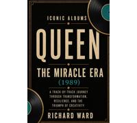 Iconic Albums Queen The Miracle Era (1989): A Track-by-Track Journey Through Transformation and the Triumph of Creativity