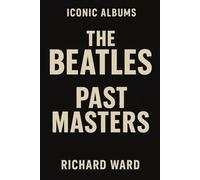 Iconic Albums - The Beatles - Past Masters