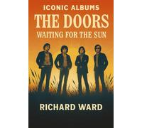 Iconic Albums - The Doors - Waiting for the Sun