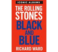 Iconic Albums - The Rolling Stones - Black and Blue