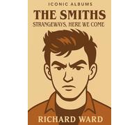 Iconic Albums - The Smiths - Strangeways, Here We Come