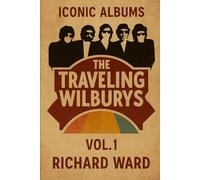 Iconic Albums - The Travelling Wilburys - Traveling Wilburys Vol 1