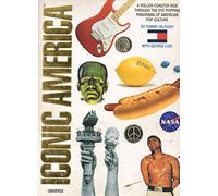 Iconic America: A Roller-Coaster Ride Through the Eye-Popping Panorama of American Pop Culture