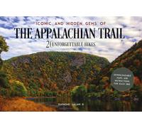 Iconic and Hidden Gems of the Appalachian Trail : 20 Unforgettable Hikes