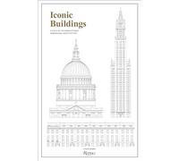 Iconic Buildings: An Illustrated Guide to the World’s Most Remarkable Architecture