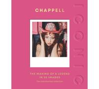 ICONIC: Chappell : The Making of a Legend in 50 Images