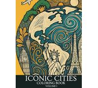 Iconic Cities: Coloring Book for Kids and Adults - Volume 1: A Coloring Around the World - A Creative Journey Through Famous Landmarks Around the World