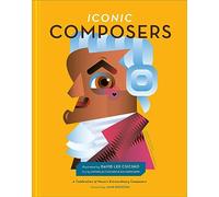 Iconic Composers: A Celebration of Music's Extraordinary Composers (People Series)