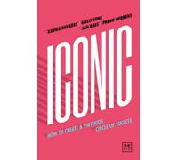 Iconic: How to Create a Virtuous Circle of Success
