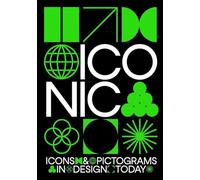 Iconic: Icons & Pictograms in Design Today