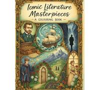 Iconic literature masterpieces - A colouring book: A creative journey through classic stories and timeless art