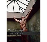 Iconic Male Nude sir Michael Huhn creative Blank journal: Iconic Male Nude sir Michael Huhn creative journal
