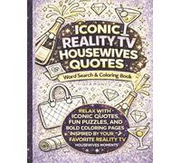 Iconic Reality TV Housewives Quotes, Word Search & Coloring Book: Unofficial Fan Puzzles Inspired by Reality TV’s Most Memorable Moments