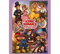Iconic Romance Coloring Book: Modern Love Stories for Adults: 24 Unforgettable Couples from Classic to Contemporary Love Tales (ICONICS - Adult Coloring Books)