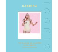ICONIC: Sabrina Carpenter: The Making of a Legend in 50 Images