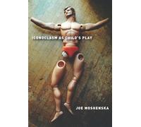 Iconoclasm As Child's Play