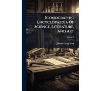 Iconographic Encyclopaedia Of Science, Literature, And Art