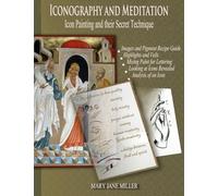 Iconography and Meditation: Icon Painting and their Secret Technique