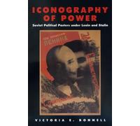 Iconography of Power: Soviet Political Posters under Lenin and Stalin (Studies on the History of Society and Culture): 27