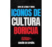 Iconos de Cultura Boricua: Edición Española: Sopa de Letras y Trivia para Adultos, Fans de la Cultura Puertorriqueña y la Nostalgia
