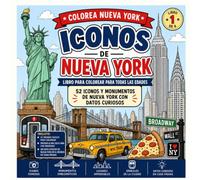 Iconos de Nueva York: 52 Monumentos y Lugares Emblemáticos para Colorear con Datos Curiosos (Colorea Nueva York)