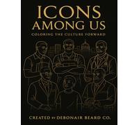 Icons Among Us: Coloring The Culture Forward (Debonair Coloring Collection)