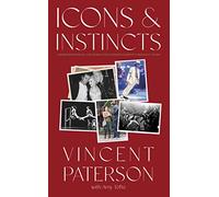 Icons and Instincts: Choreographing and Directing Entertainment's Biggest Stars