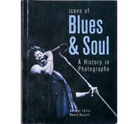 Icons of Blues & Soul - A History in Photographs