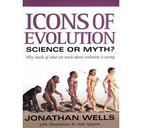 Icons of Evolution: Science or Myth? Why Much of What We Teach About Evolution I