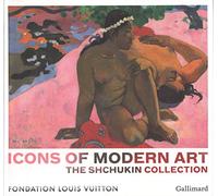 Icons of Modern Art: The Shchukin Collection: Fondation Louis Vuiton October 22, 2016-March 5, 2017