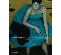 Icons of Style - A Century of Fashion Photography