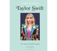 Icons of Style - Taylor Swift: The story of a fashion icon