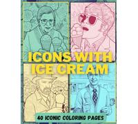 ICONS WITH ICE CREAM: History's Most Important People Eating Ice Cream