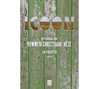 Icoon: het geromantiseerde verhaal van Rowwen (Christiaan) Hèze