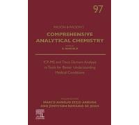 ICP-MS and Trace Element Analysis as Tools for Better Understanding Medical Conditions: Volume 97 (Comprehensive Analytical Chemistry, Volume 97)