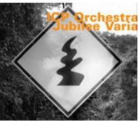Icp Orchestra - Jubilee Varia